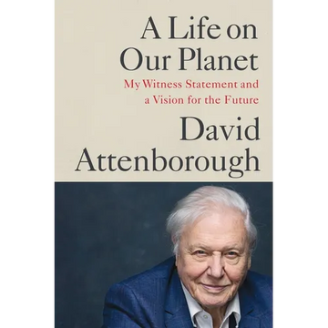 A Life on Our Planet: My Witness Statement and a Vision for the Future - Paperback