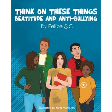 Think On These Things Beatitudes and Anti-Bullying - Paperback