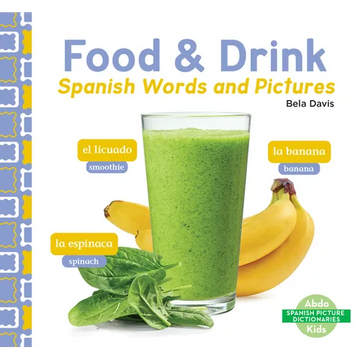 Food & Drink: Spanish Words and Pictures: Spanish Words and Pictures - Library Binding