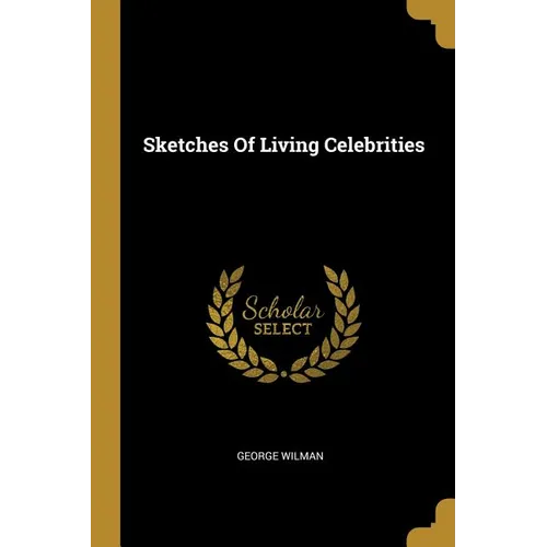 Sketches Of Living Celebrities