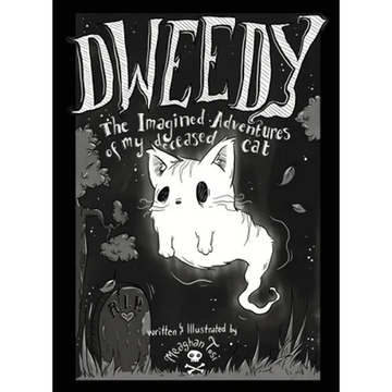 Dweedy: The Imagined Adventures of my deceased cat - Paperback