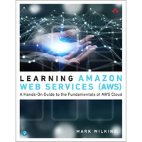 Learning Amazon Web Services (Aws): A Hands-On Guide to the Fundamentals of AWS Cloud - Paperback