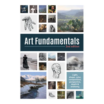 Art Fundamentals 2nd Edition: Light, Shape, Color, Perspective, Depth, Composition & Anatomy - Paperback