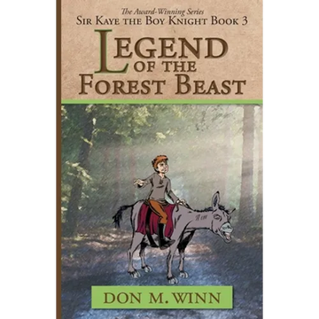 Legend of the Forest Beast: Sir Kaye the Boy Knight Book 3 - Paperback