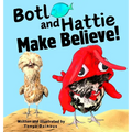 Botl and Hattie Make Believe!