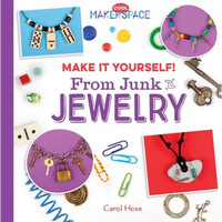Make It Yourself! from Junk to Jewelry: From Junk to Jewelry - Library Binding