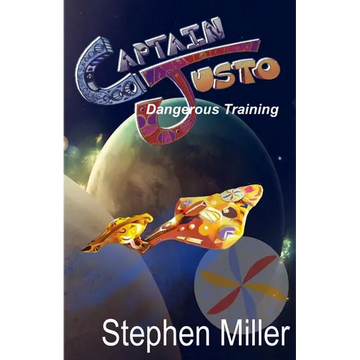 Dangerous Training: Captain Justo Saga Log 1.2 - Paperback