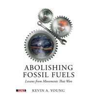Abolishing Fossil Fuels: Lessons from Movements That Won - Paperback