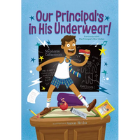 Our Principal's in His Underwear! - Library Binding