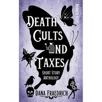Death Cults and Taxes: A Broken Gears Short Story Collection, Vol. 1 - Paperback