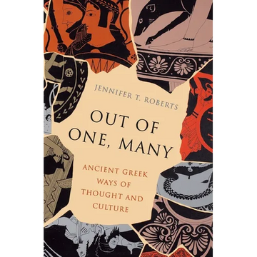Out of One, Many: Ancient Greek Ways of Thought and Culture - Paperback