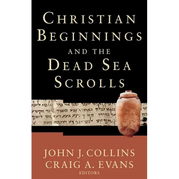 Christian Beginnings and the Dead Sea Scrolls - Paperback