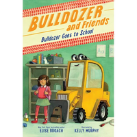 Bulldozer Goes to School - Paperback