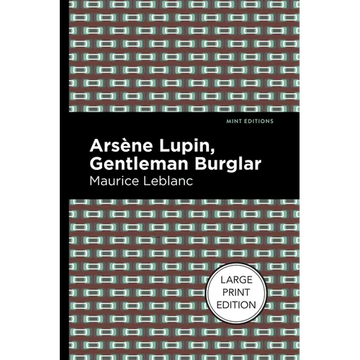 Arsene Lupin: The Gentleman Burglar: Large Print Edition - Paperback