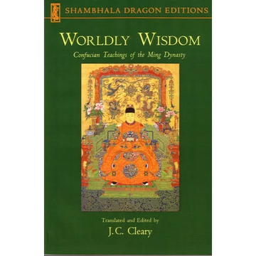 Worldly Wisdom: Confucian Teachings of the Ming Dynasty - Paperback
