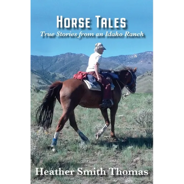 Horse Tales: True Stories from an Idaho Ranch - Paperback