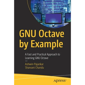 Gnu Octave by Example: A Fast and Practical Approach to Learning Gnu Octave - Paperback