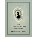 The Looking-Glass: Essential Stories