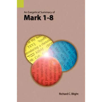 An Exegetical Summary of Mark 1-8 - Paperback