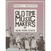 Old-Time Music Makers of New York State - Hardcover