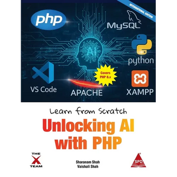 Learn from Scratch: Unlocking AI with PHP (Covers Version 8.x): Unlocking AI with PHP - Paperback