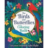 The Birds and Butterflies Coloring Book: Let Your Creativity Take Flight - Paperback