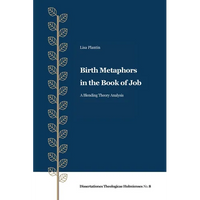 Birth Metaphors in the Book of Job: A Blending Theory Analysis - Paperback