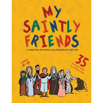 My Saintly Friends: A Creative Orthodox coloring book for kids - Paperback