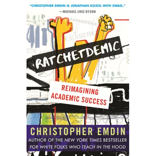 Ratchetdemic: Reimagining Academic Success
