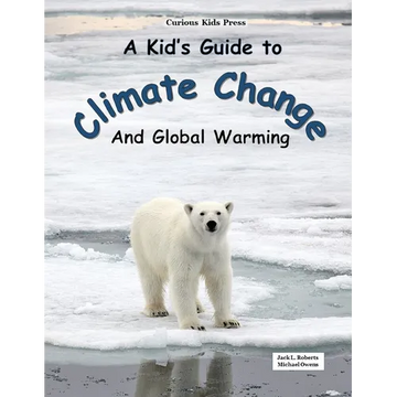 A Kid's Guide to Climate Change and Global Warming - Paperback