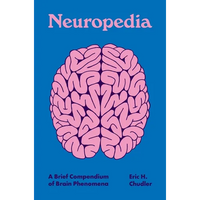 Neuropedia: A Brief Compendium of Brain Phenomena - Hardcover