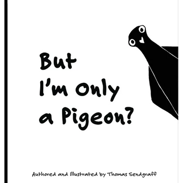 But I'm Only a Pigeon? - Hardcover