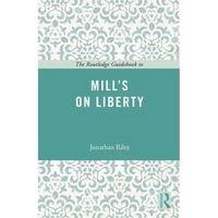 The Routledge Guidebook to Mill's On Liberty - Paperback