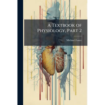 A Textbook of Physiology, Part 2 - Paperback