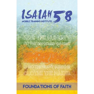 Foundations of Faith: Isaiah 58 Mobile Training Institute - Paperback