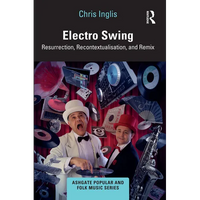 Electro Swing: Resurrection, Recontextualisation, and Remix - Paperback