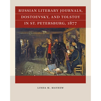 Russian Literary Journals, Dostoevsky, and Tolstoy in St. Petersburg, 1877 - Paperback