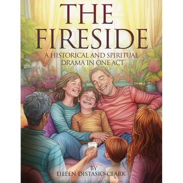 The Fireside: A Historical and Spiritual Drama in One Act - Paperback