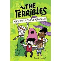 The Terribles #1: Welcome to Stubtoe Elementary - Paperback