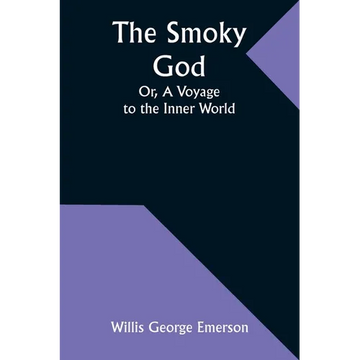 The Smoky God; Or, A Voyage to the Inner World - Paperback