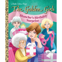 Blanche's Birthday Surprise (the Golden Girls) - Hardcover