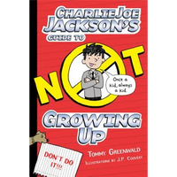 Charlie Joe Jackson's Guide to Not Growing Up - Paperback