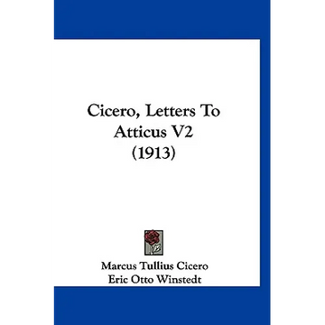 Cicero, Letters To Atticus V2 (1913) - Paperback