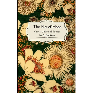 The idiot of hope New & Collected Poems - Paperback