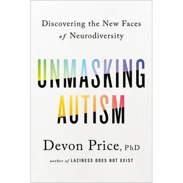 Unmasking Autism: Discovering the New Faces of Neurodiversity - Hardcover