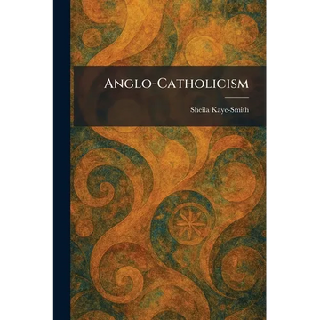 Anglo-Catholicism - Paperback