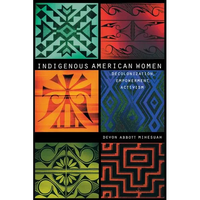 Indigenous American Women: Decolonization, Empowerment, Activism - Paperback