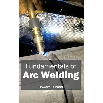 Fundamentals of Arc Welding - Hardcover