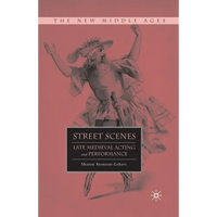 Street Scenes: Late Medieval Acting and Performance - Paperback