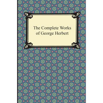 The Complete Works of George Herbert - Paperback